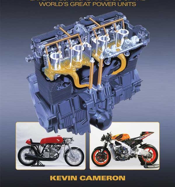 Kevin Cameron: Classic Motorcycle Race Engines - Motorcycle Classics